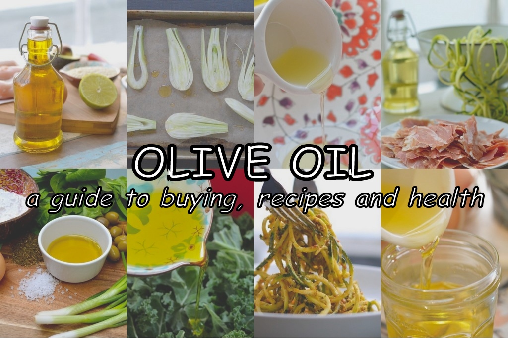 Olive oil: A guide to buying, recipes and health