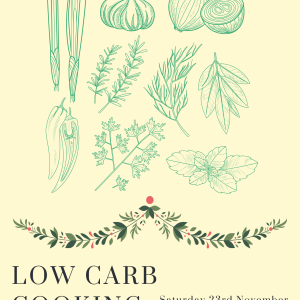 SOLD OUT—— FESTIVE LOW CARB COOKING CLASS -  SATURDAY 23RD NOVEMBER