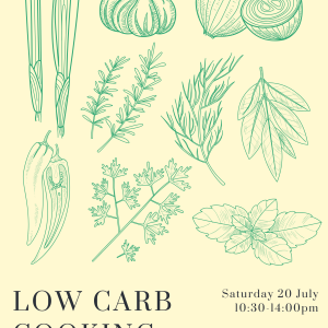 LOW CARB COOKING CLASS - SATURDAY 20TH JULY