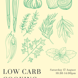 **SOLD OUT**LOW CARB COOKING CLASS - SATURDAY 17TH AUGUST